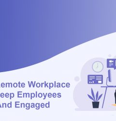 Creating A Remote Workplace culture to keep employees connected