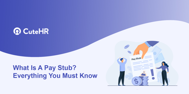 What Is A Pay Stub? Everything You Must Know