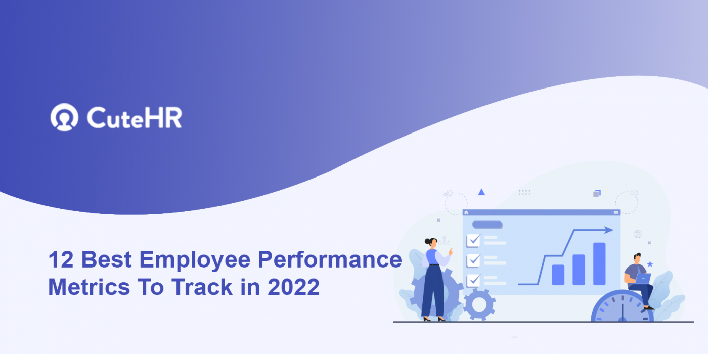 12 Best Employee Performance Metrics To Track In 2022