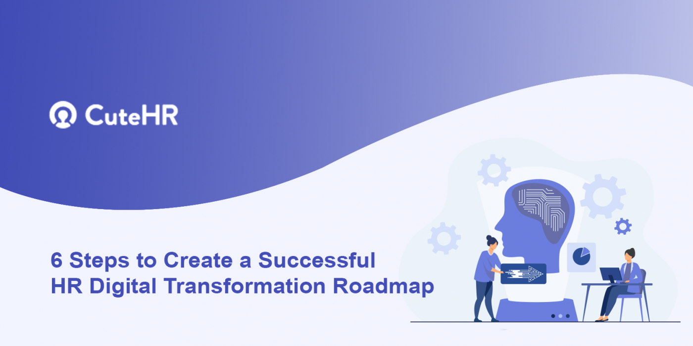 6 Steps to Create A Great HR Digital Transformation Roadmap