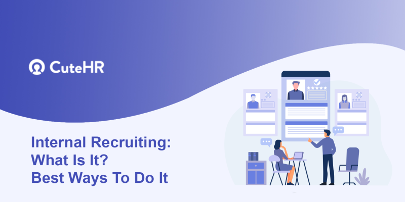 Internal Recruiting: What Is It? Best Ways To Do It